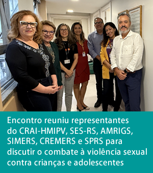 Combate violencia sexual contra ciran&ccedil;as e adolescentes SPRS, SES-RS, AMRIGS, CREMERS, SIMERS